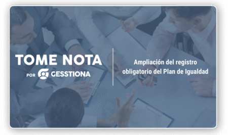 Ampliación del registro obligatorio del Plan de Igualdad